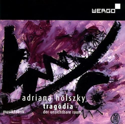 Adriana Hölszky: Tragödia (Der unsichtbare Raum)