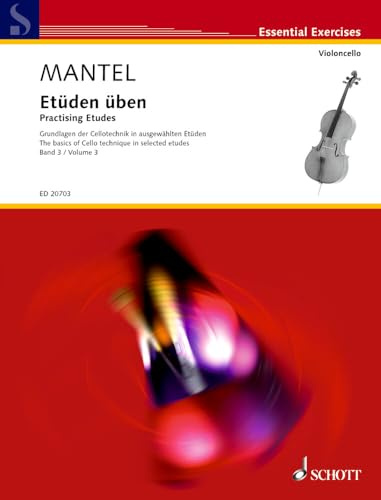 Etüden üben: Grundlagen der Cellotechnik in ausgewählten Etüden. Band 3. Violoncello. (Essential Exercises, Band 3)
