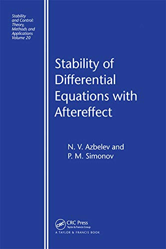 Stability of Differential Equations with Aftereffect (Stability and Control: Theory, Methods and Applications Book 20) (English Edition)