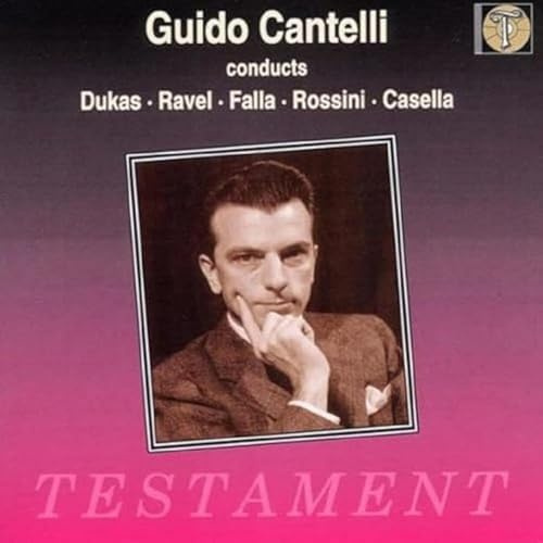 Guido Cantelli dirigiert Dukas, Ravel, Falla, Rossini, Casella