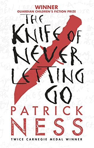 The Knife of Never Letting Go (Chaos Walking) by Patrick Ness (2014-06-05)