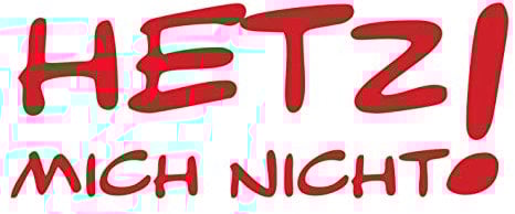 kleb-Drauf | Hetz Mich Nicht! | Rot - glänzend | Autoaufkleber Autosticker Decal Aufkleber | Auto Car Motorrad Fahrrad Roller Bike | Deko Tuning Stickerbomb Styling Wrapping