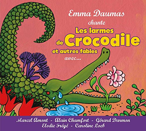 Daumas, Emma/ Chamfort, A.... - Les Larmes De Crocodile