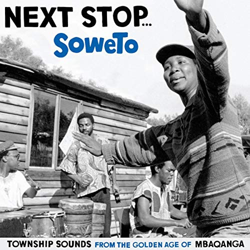Next Stop Soweto Vol 1: The Golden Age Of Mbaqan