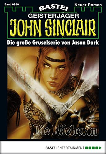 John Sinclair 980: Die Rächerin (1. Teil)