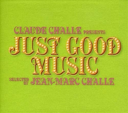 Claude Challe Presents Just Good Music