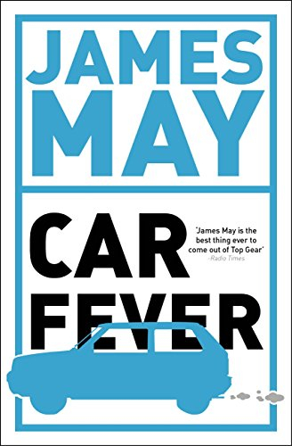 Car Fever: The car bore's essential companion (English Edition)