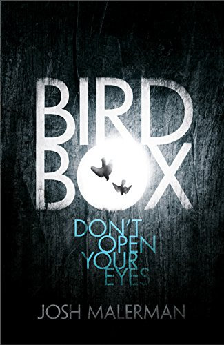 Bird Box: The bestselling psychological thriller, now a major film (English Edition)