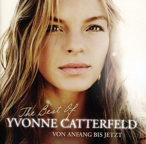 Von Anfang Bis Jetzt - The Best of Yvonne Catterfeld