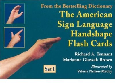 [American Sign Language Handshape Flash Cards: Set I] [by: Richard Tennant]