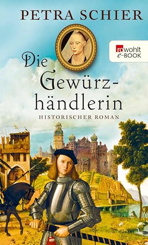 Die Gewürzhändlerin: Historischer Roman (Kreuz-Trilogie 2)