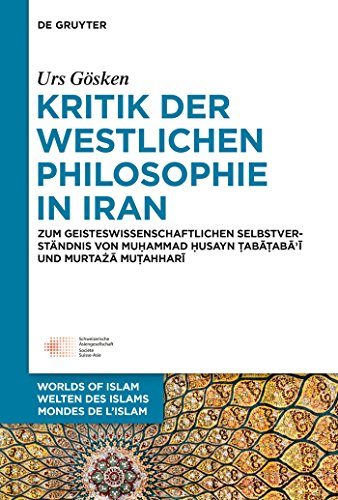 Kritik der westlichen Philosophie in Iran (Welten des Islams - Worlds of Islam - Mondes de l'Islam)