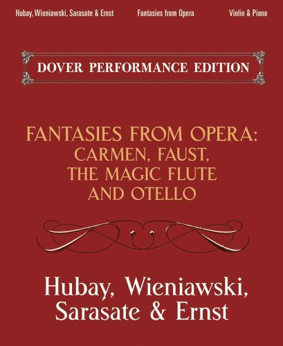 Fantasies from Opera for Violin and Piano: Carmen, Faust, The Magic Flute and Otello (Dover Chamber Music Scores) by Henryk Wieniawski (2014-01-17)