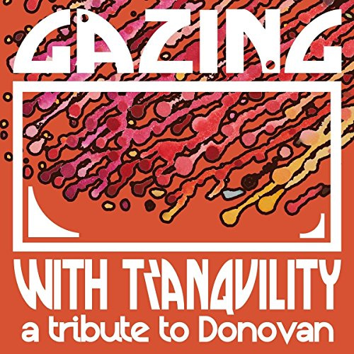 Gazing With Tranquility: A Tribute To Donovan