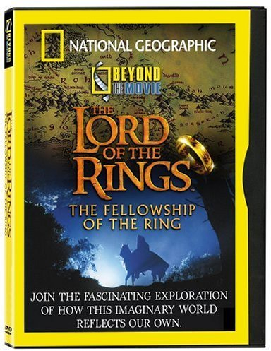 National Geographic Beyond the Movie - The Lord of the Rings - The Fellowship of the Ring by Phil Crowley