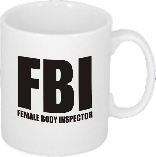 FBI Female Body Inspector - Ceramic Mug with Funny Slogan