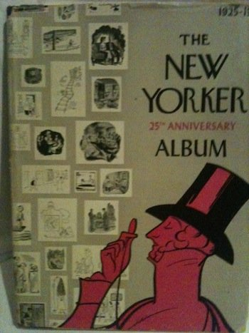 The New Yorker 25th Anniversary Album 1925-1950