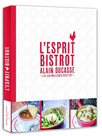 L'esprit bistrot - Alain Ducasse (French Edition)