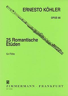 Musikverlag Zimmermann GmbH & Co. KG 25 ROMANTISCHE ETUEDEN OP 66 - arrangiert für Querflöte [Noten/Sheetmusic] Komponist: Koehler Ernesto