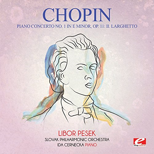 Piano Concerto 1 in E Minor Op. 11: II. Larghetto