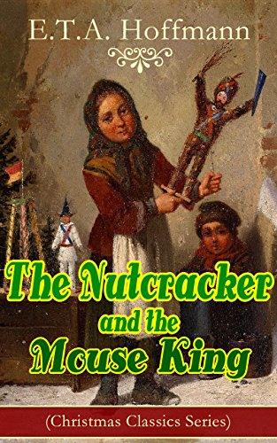 The Nutcracker and the Mouse King (Christmas Classics Series): Fantasy Classic