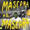 Mascaras - Mascara Vs Mascara