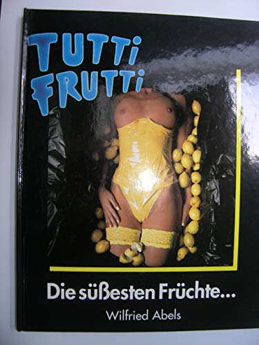 Tutti Frutti - Die süßesten Früchte. Das Buch zur Fernsehserie.