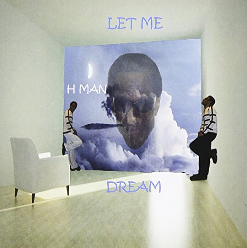 H Man - Let Me Dream