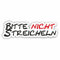 folien-zentrum - Bitte Nicht Streicheln 14x4cm - hochwertiger Aufkleber Auto Tuning - OEM & JDM Auto Sticker - Lustige Sprüche Aufkleber für Auto - Stickerbomb - Autoaufkleber - Made in Germany