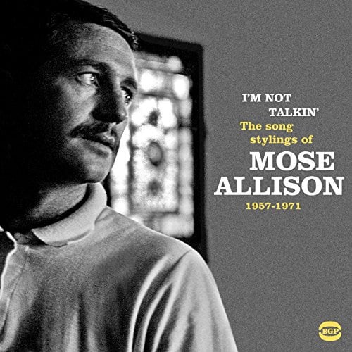 I'M Not Talkin'-the Song Stylings of Mose Alliso
