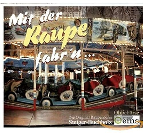Mit der Raupe Fahrn...
