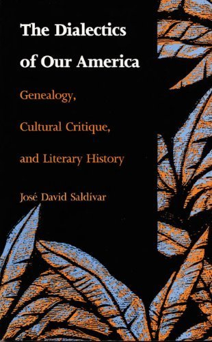 The Dialectics of Our America: Genealogy, Cultural Critique, and Literary History (Post-Contemporary Interventions) by Jos?? David Sald??var (1991-10-31)