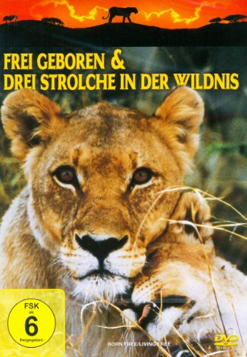 Frei geboren & Drei Strolche in der Wildnis