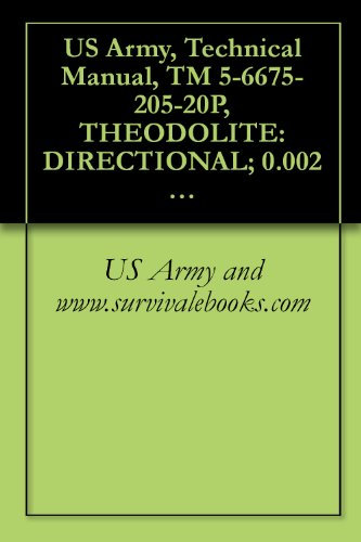 US Army, Technical Manual, TM 5-6675-205-20P, THEODOLITE: DIRECTIONAL; 0.002 MIL GRADUATION; 5.9-INCH LONG TE DETACHABLE TRIBACH W/ACCESSORIES AND TRIPOD