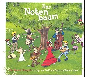 Der Notenbaum: Ein Musical-Hörspiel. Für Gesang, Ensemble