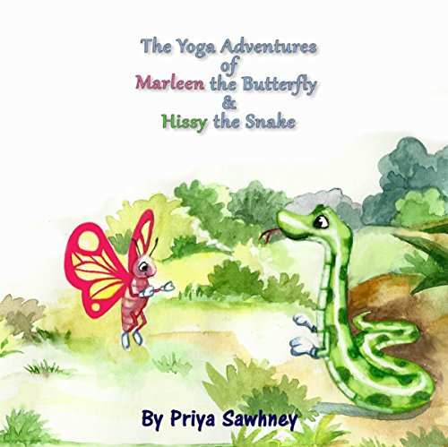 The Yoga Adventures of Marleen the Butterfly and Hissy the Snake (English Edition)