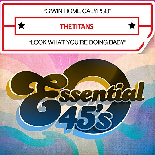 G'win Home Calypso / Look What You're Doing Baby