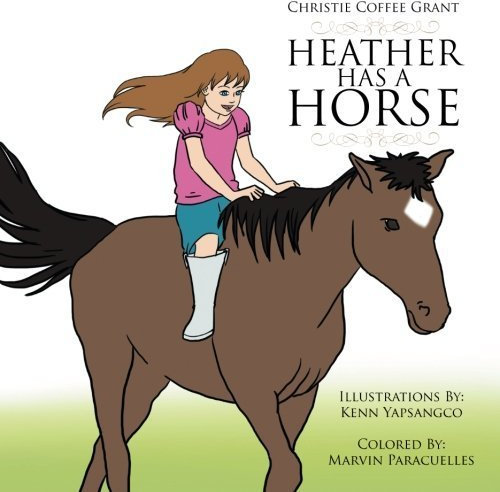 HEATHER HAS A HORSE by Christie Coffee Grant (2014-11-11)