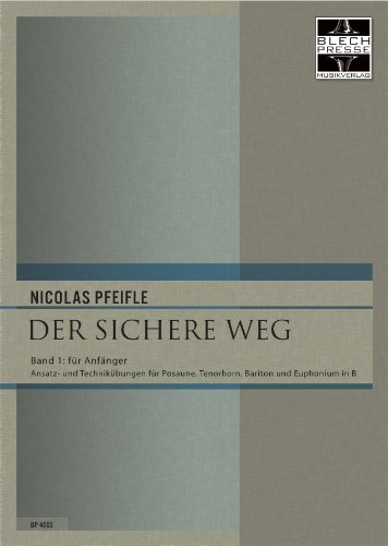 Der sichere Weg, Band 1 für Anfänger (Übungen für Trompete, Tenorhorn, Euphonium in B im Violinschlüssel)