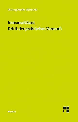 Kritik der praktischen Vernunft (Philosophische Bibliothek 506)