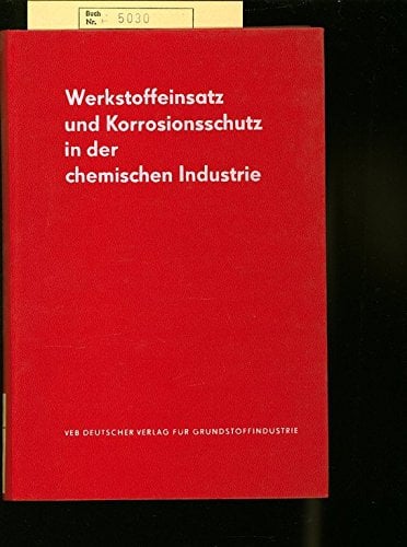 Werkstoffeinsatz und Korrosionsschutz in der chemischen Industrie.