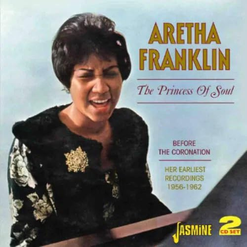 The Princess Of Soul - Before The Coronation - Her Earliest Recordings 1956-1962 [ORIGINAL RECORDINGS REMASTERED] 2CD SET