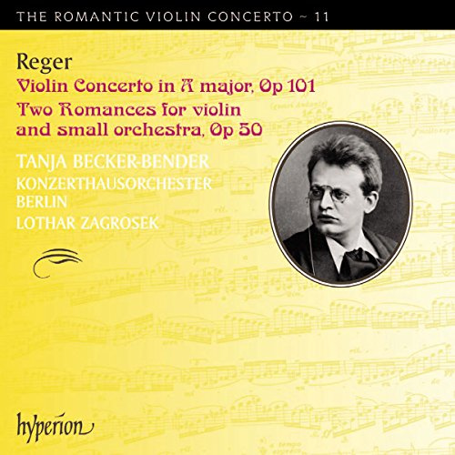 Max Reger: Das romantische Violinkonzert Vol.11