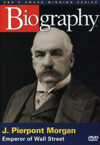 Biography - J. Pierpont Morgan: Emperor of Wall Street