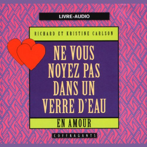 Ne vous noyez pas dans un verre d'eau, en amour