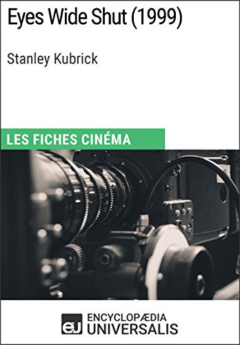 Eyes Wide Shut de Stanley Kubrick: Les Fiches Cinéma d'Universalis (French Edition)