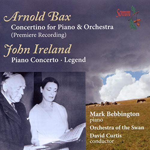 Bax: Concertino for Piano & Orchestra / Ireland: Piano Concerto; Legend
