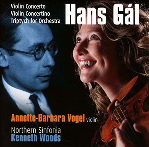 Hans Gál: Violin Concerto/ Violin Concertino & Triptych