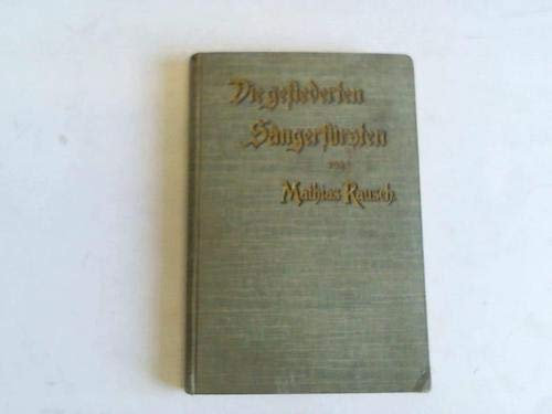Die gefiederten Sängerfürsten des europäischen Festlandes. Ein Handbuch für alle Liebhaber der hervorragendsten und beliebtesten einheimischen Singvögel