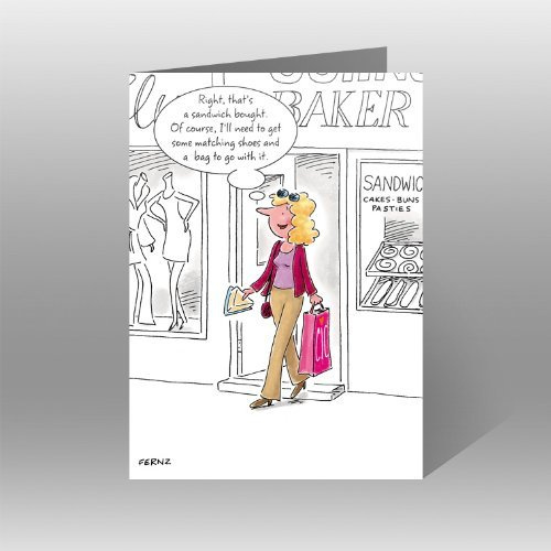 Medici Humour Birthday Card - Right, that's a sandwich bought. Of course, I'll need to get some matching shoes and bag to go with it